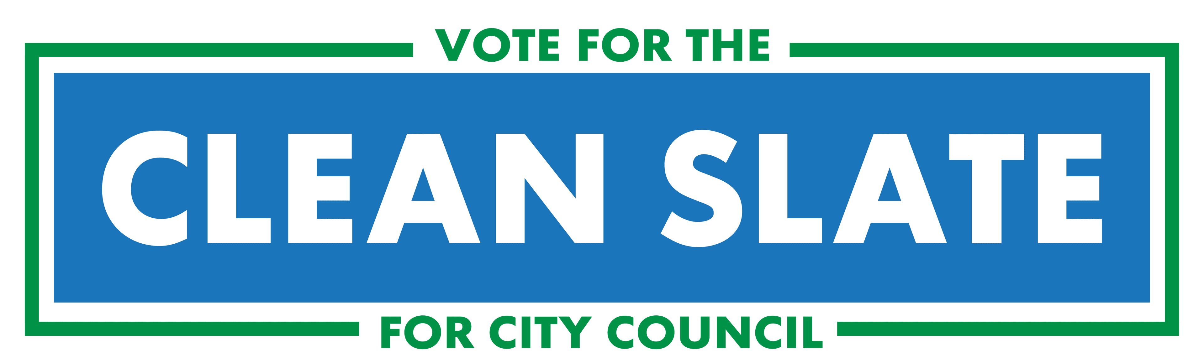 Vote for the Clean Slate for City Council
